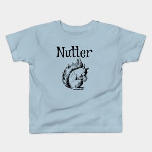 Nutter, Outdoors, Nature, Squirrel, Nuts, Wildlife, Rodent Kids T-Shirt